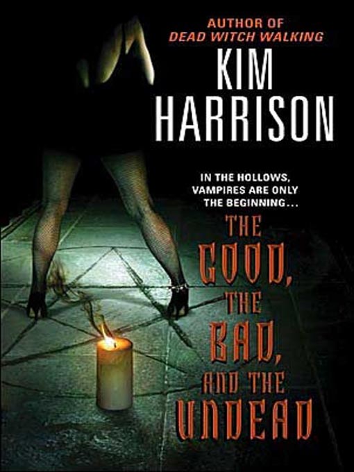 Title details for The Good, the Bad, and the Undead by Kim Harrison - Wait list